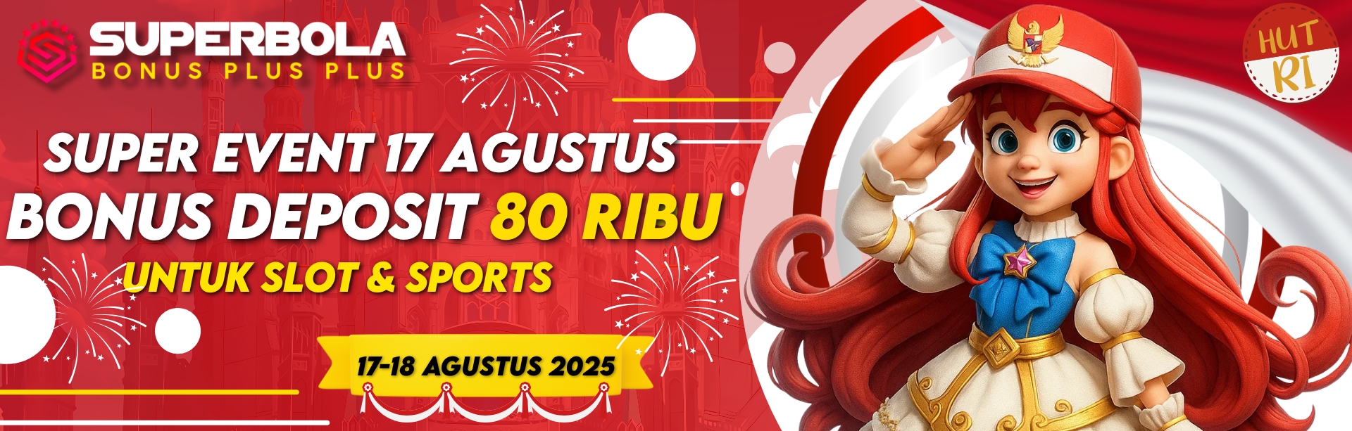 Superbola SUPER EVENT 17 AGUSTUS