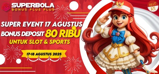 Superbola SUPER EVENT 17 AGUSTUS